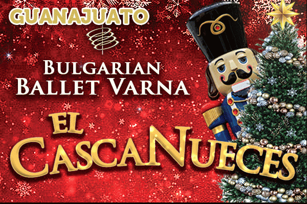 EL CASCANUECES: Ballet Varna de Bulgaria, Guanajuato